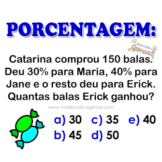 Porcentagem: Catarina comprou 150 balas. Deu 30% para Maria…