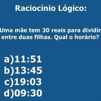 Resposta uma mãe tem 30 reais para dividir entre duas filhas, qual o horário?