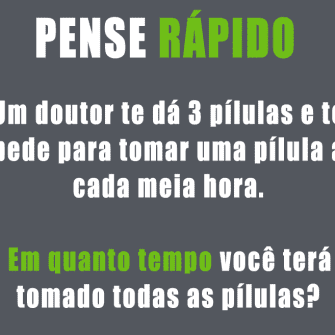 Resposta: um doutor te dá 3 pílulas e te pede para tomar uma pílula…