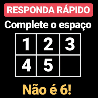 Complete o espaço, não é 6