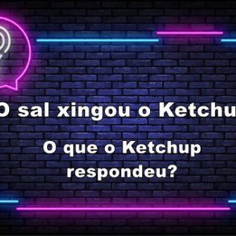 O sal xingou o ketchup, o que o ketchup respondeu?