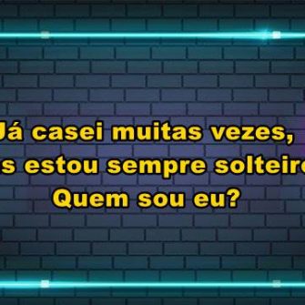 Já casei muitas vezes, mas estou sempre solteiro