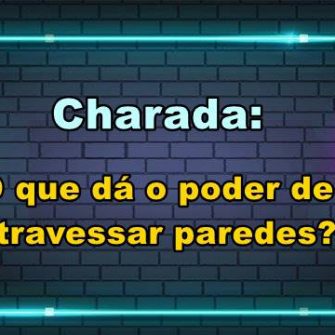O que dá o poder de atravessar paredes?