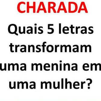 quais 5 letras transformam uma menina em uma mulher