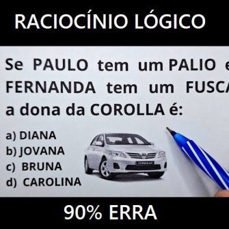 Se Paulo tem um Palio e Fernanda tem um Fusca, a dona do Corolla é?