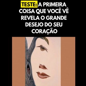 A primeira coisa que voce ver vai revelar o desejo do seu coracao