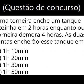 Uma torneira enche um tanque sozinha em 2 horas enquanto outra em 4 horas, as duas juntas encherão o tanque em quanto tempo?