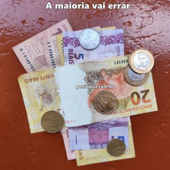 Quanto dinheiro tem aqui? A maioria vai errar