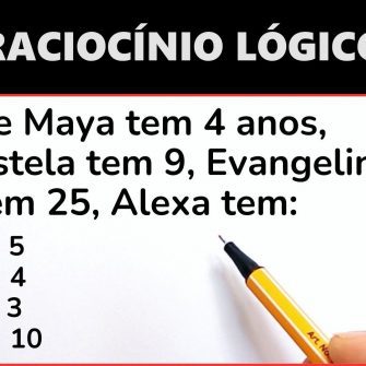 Se Maya tem 4 anos, Estela tem 9, Evangelina tem 25, Alexa tem?