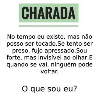 Charada: No Tempo Eu Existo Mas Não Posso Ser Tocado