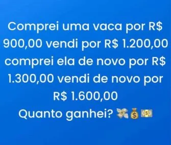 Comprei uma vaca por R$900... quanto foi o meu lucro?