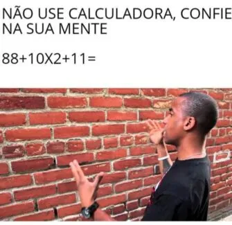 Confie na sua mente: 88+10x2+11=?