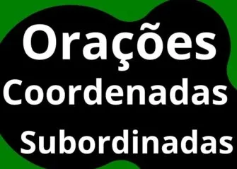 Videoaula Português: Orações Coordenadas e Subordinadas – Aprenda a Diferença de Forma Simples Videoaula Orações Coordenadas e Subordinadas