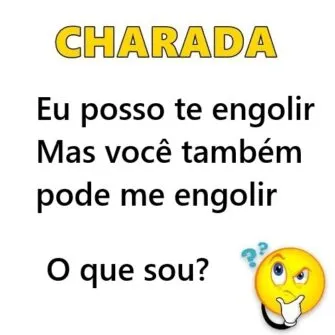 Charada Eu Posso te Engolir