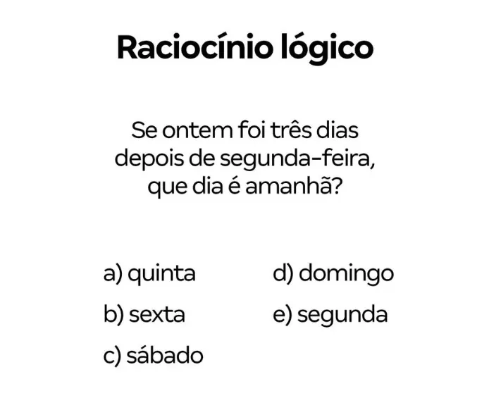 Raciocínio Lógico: Que Dia é Amanhã?
