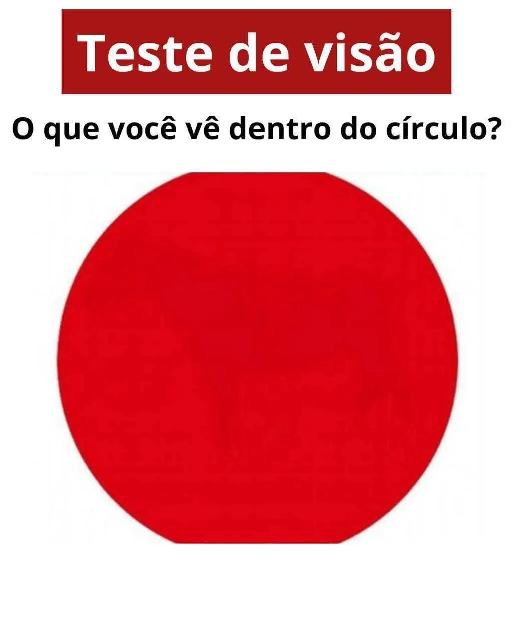 O que você vê dentro do círculo vermelho? Teste de Visao O que Voce Ve Dentro do Circulo Vermelho.jpg