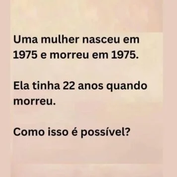 Enigma Misterioso: Nasci em 1975 e morri em 1975