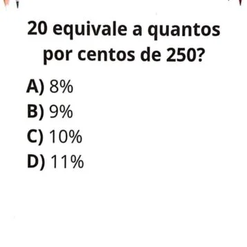 Desafio de Matemática: 20 Equivale a Quantos Por Cento de 250?