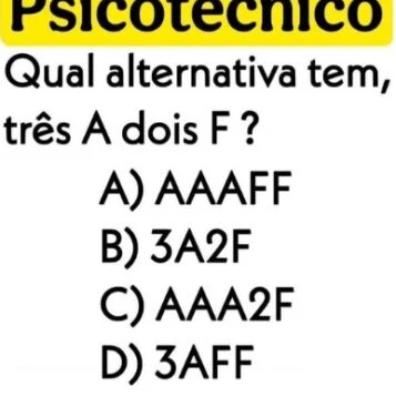 Psicotécnico: Qual Alternativa Tem "Três A Dois F"?