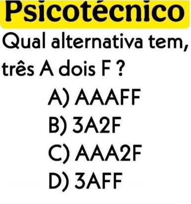Psicotécnico: Qual Alternativa Tem "Três A Dois F"?