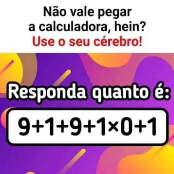 Desafio matemático pedindo para resolver a expressão 9+1+9+1×0+1 sem usar calculadora