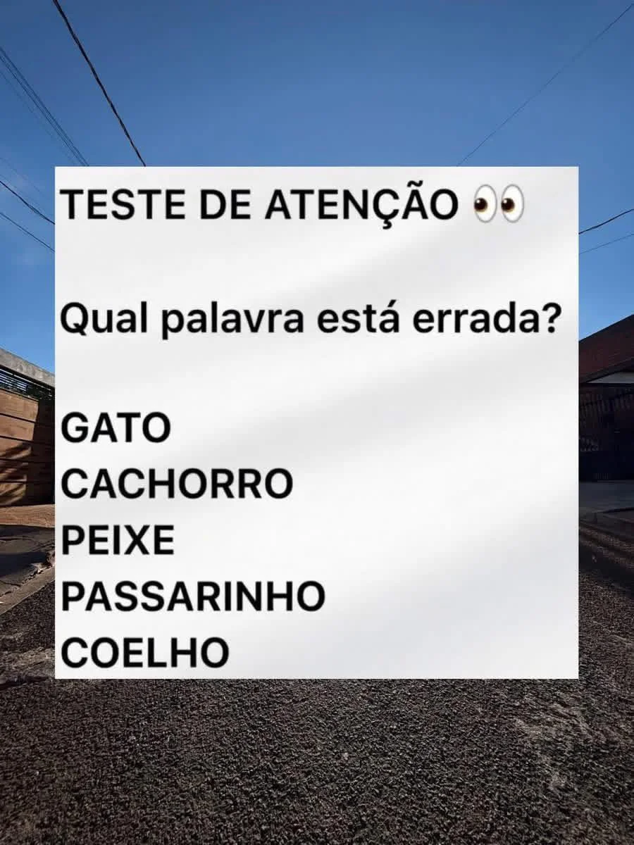 Teste de atenção com lista de animais perguntando qual palavra está errada entre gato, cachorro, peixe, passarinho e coelho.