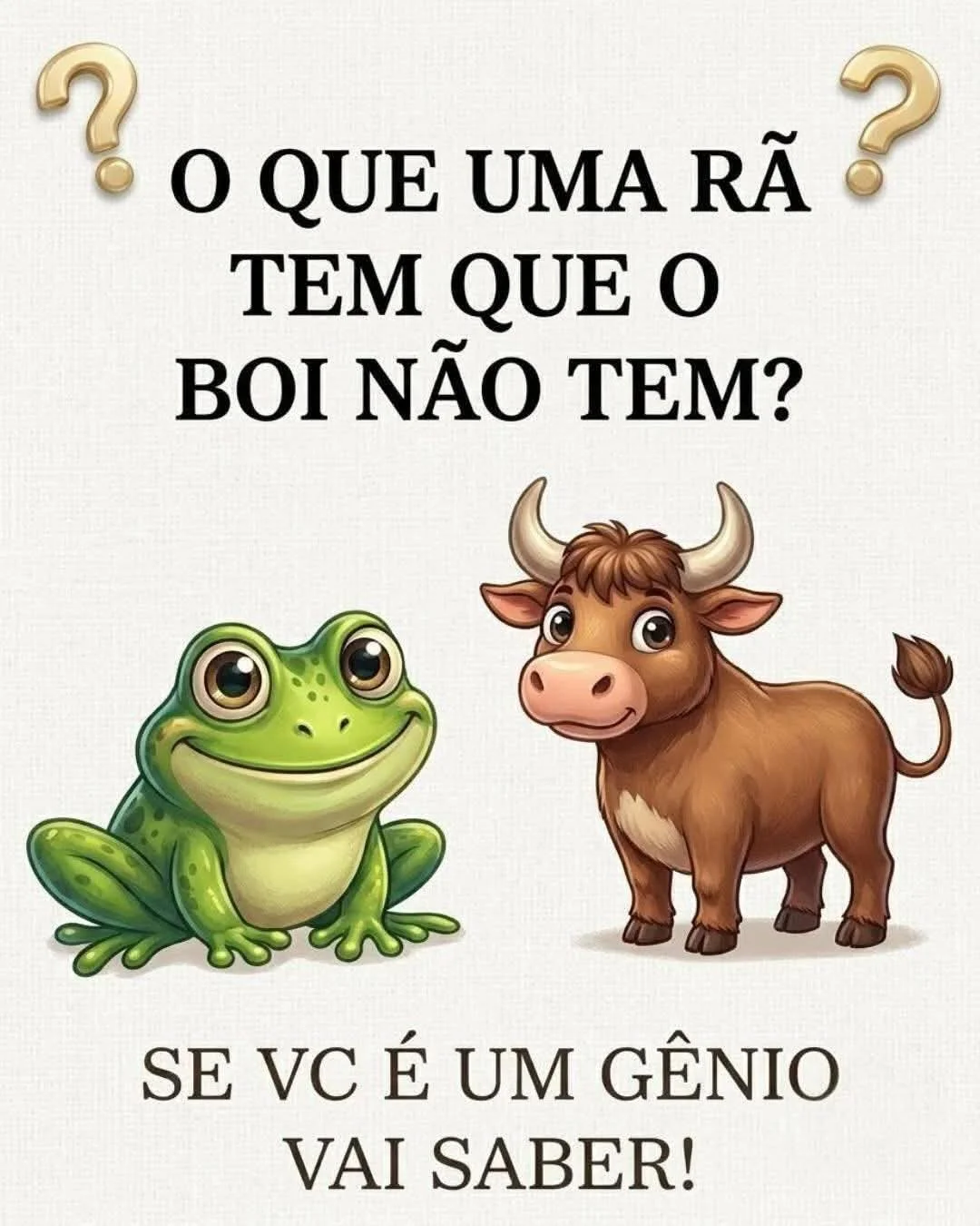 Pegadinha perguntando o que uma rã tem que o boi não tem com ilustrações de uma rã e um boi.