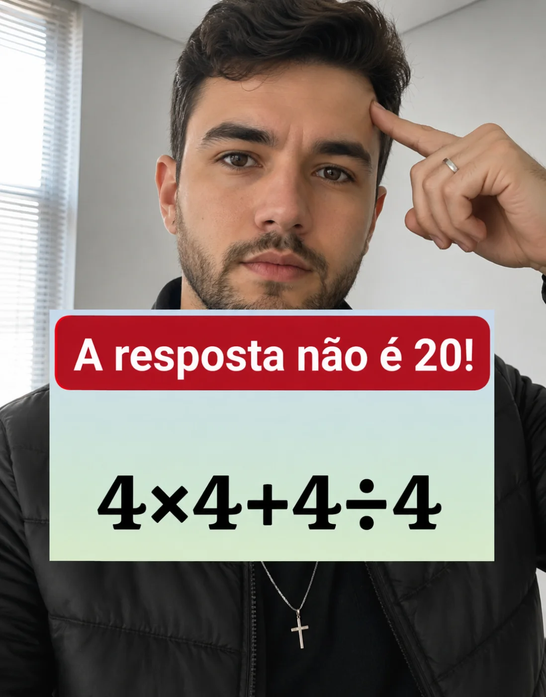 Desafio matemático perguntando quanto é 4×4+4÷4 com aviso de que a resposta não é 20.
