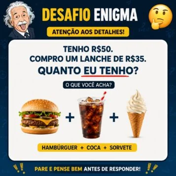 Desafio de raciocínio lógico perguntando quanto a pessoa tem após comprar um hambúrguer, uma coca e um sorvete.