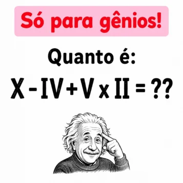 Desafio de matemática com números romanos perguntando o resultado da expressão X - IV + V × II.