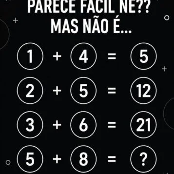 Desafio de lógica com as contas 1 + 4 = 5, 2 + 5 = 12, 3 + 6 = 21 e 5 + 8 = ?