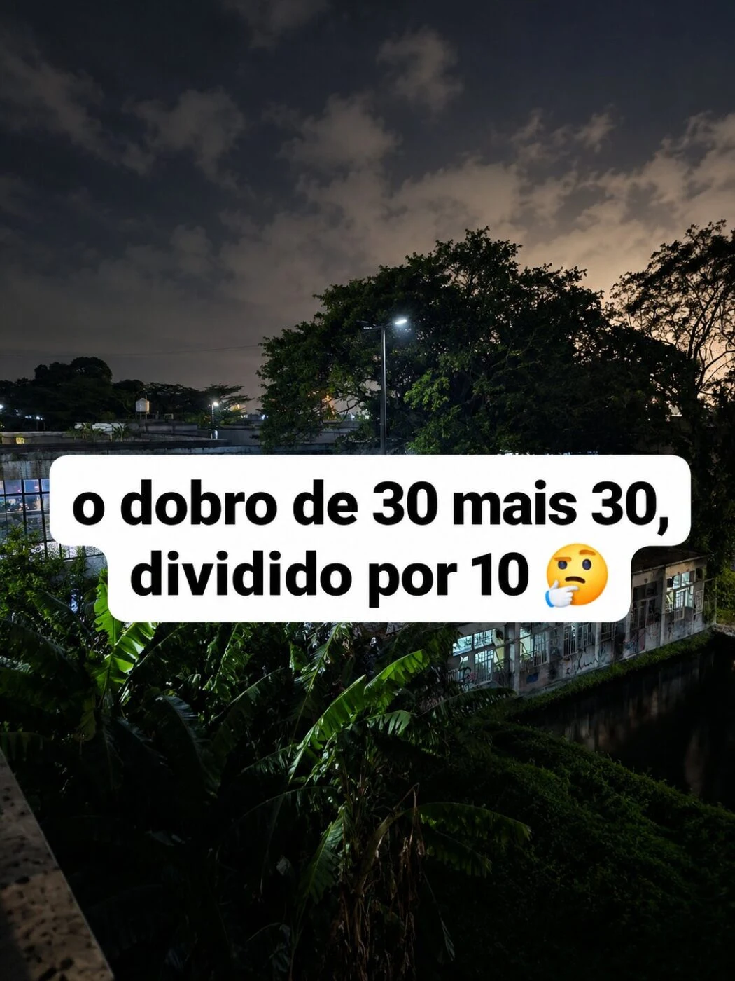 Desafio matemático com o dobro de 30 mais 30 dividido por 10
